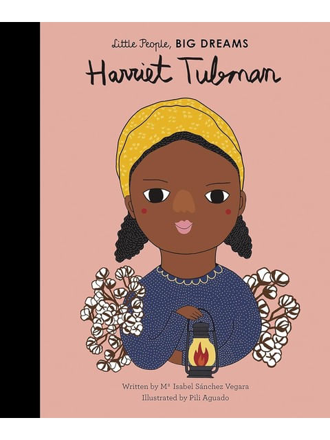 Harriet Tubman - Little People, Big Dreams