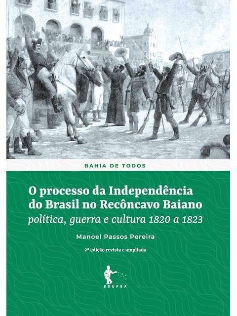 O Processo da IndependêNcia do Brasil no RecôNcavo Baiano