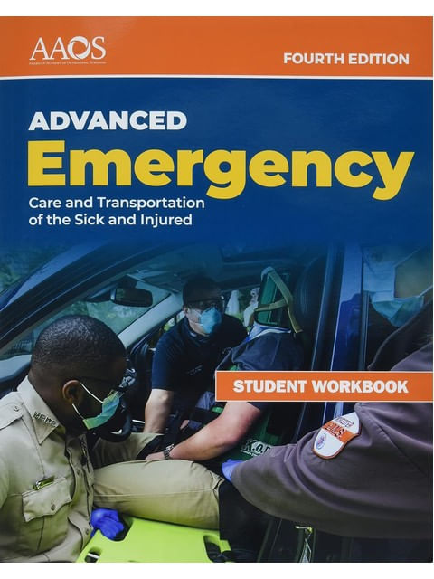Aemt - Advanced Emergency Care And Transportation Of The Sick And Injured - Student Workbook