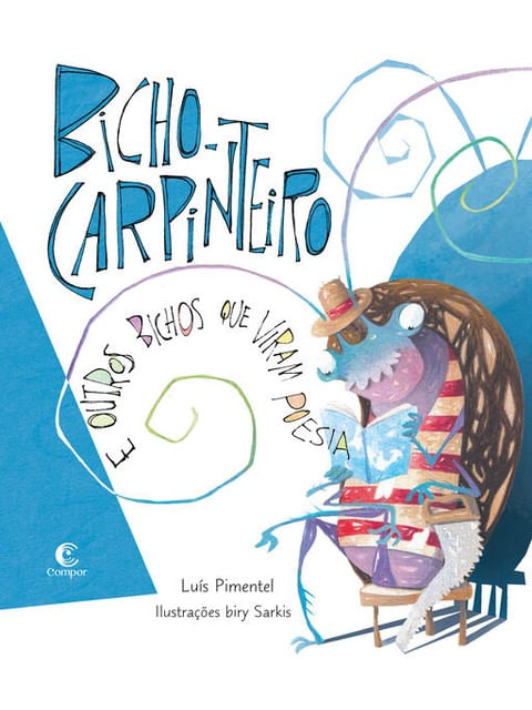 Bicho-Carpinteiro e Outros Bichos Que Viram Poesia