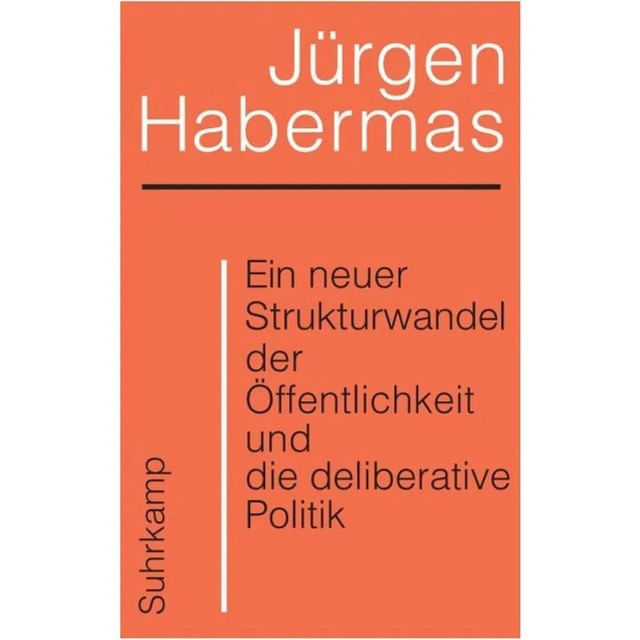 Ein Neuer Strukturwandel Der öFfentlichkeit Und Die Deliberative Politik