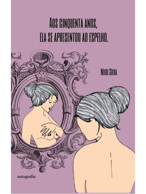 Aos Cinquenta Anos, Ela Se Apresentou ao Espelho