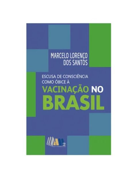 Escusa de ConsciêNcia Como óBice à Vacinação no Brasil - 2024