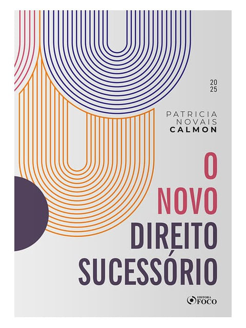 O Novo Direito SucessóRio - 1ª Ed - 2025