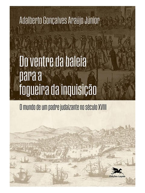 Do Ventre da Baleia para a Fogueira da Inquisição