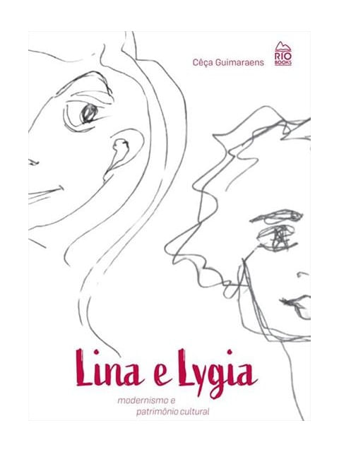 Lina e Lygia - Modernismo e PatrimôNio Cultural