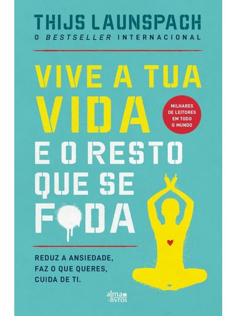 Vive a Tua Vida e o Resto Que Se F*da