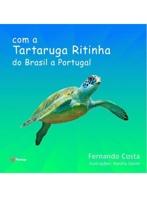 Com a Tartaruga Ritinha do Brasil a Portugal