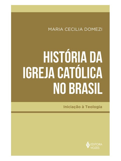 HistóRia da Igreja CatóLica no Brasil