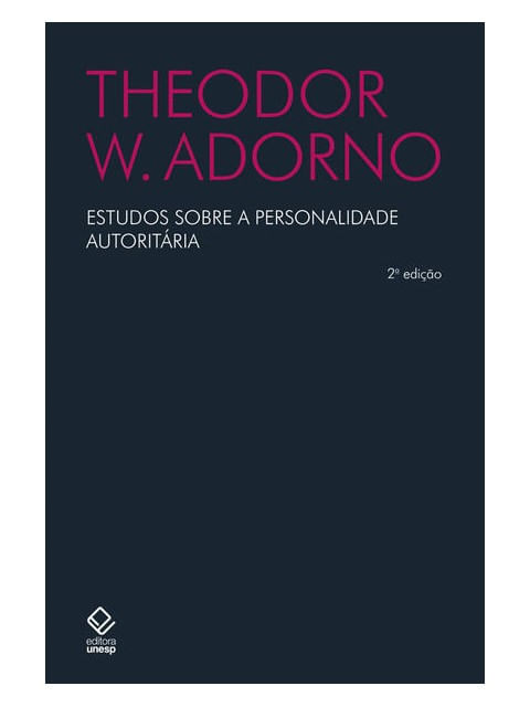 Estudos sobre a Personalidade AutoritáRia - 2ª Edição