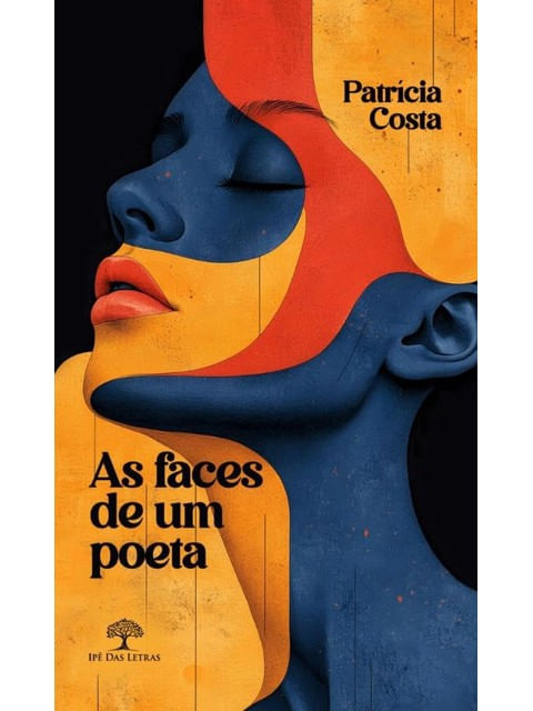 Capa do livro As Faces de um Poeta de PatríCia Costa