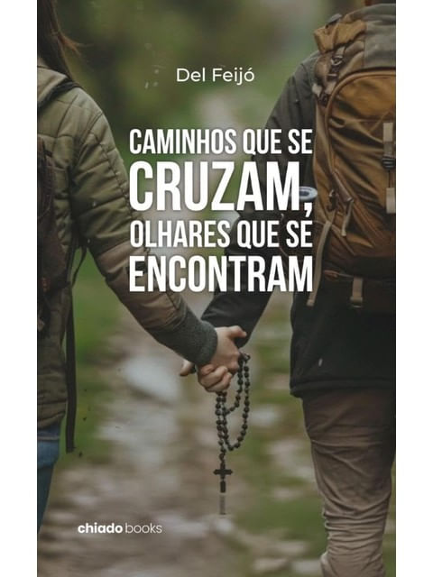 Capa do livro Caminhos Que Se Cruzam, Olhares Que Se Encontram de Del Feijó