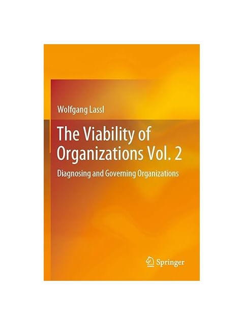 The Viability Of Organizations - Vol. 2