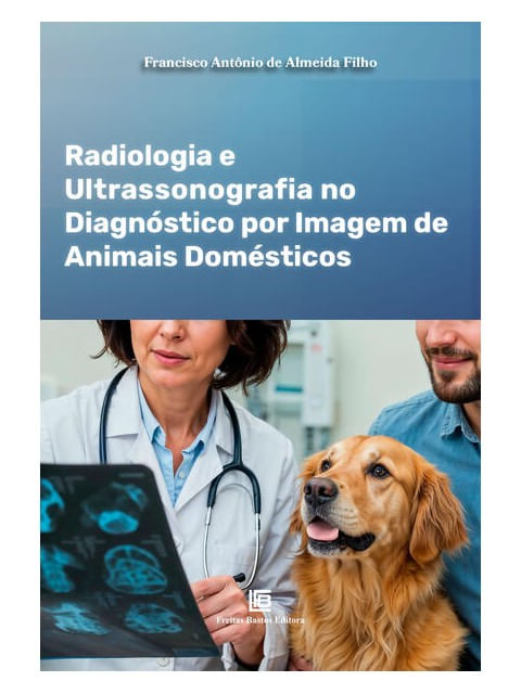 Radiologia e Ultrassonografia no DiagnóStico por Imagem de Animais DoméSticos