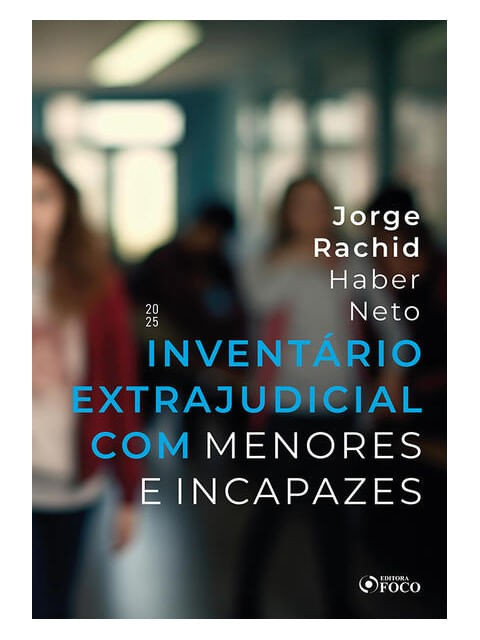 InventáRio Extrajudicial com Menores e Incapazes - 1ª Ed - 2025