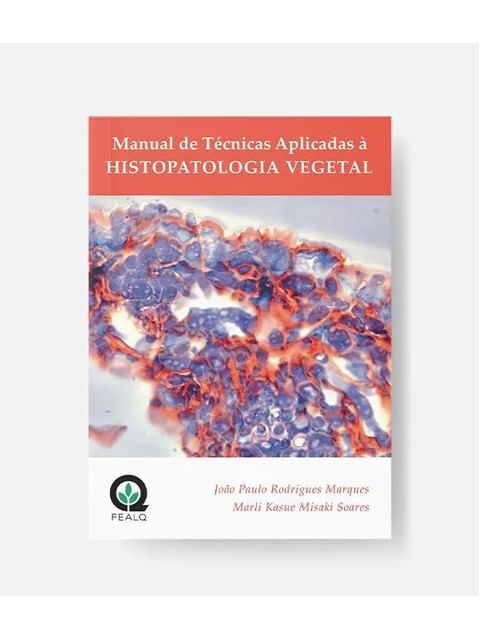 Manual de TéCnicas Aplicadas à Histopatologia Vegetal