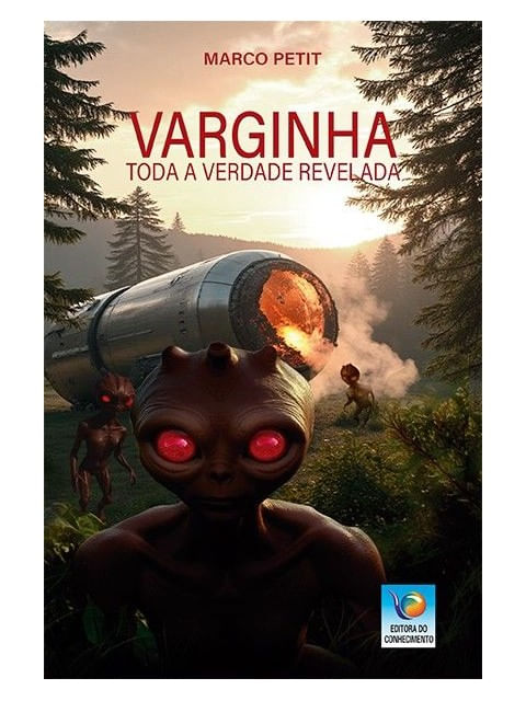 Varginha - Toda Verdade Revelada
