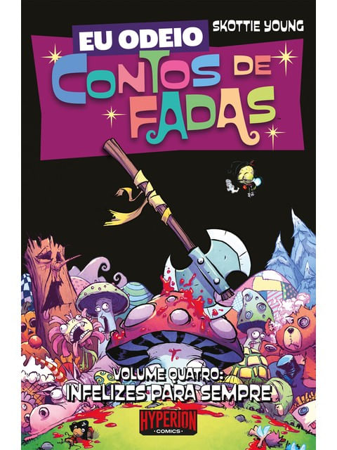 Eu Odeio Contos de Fadas - Infelizes para Sempre - Vol. 4