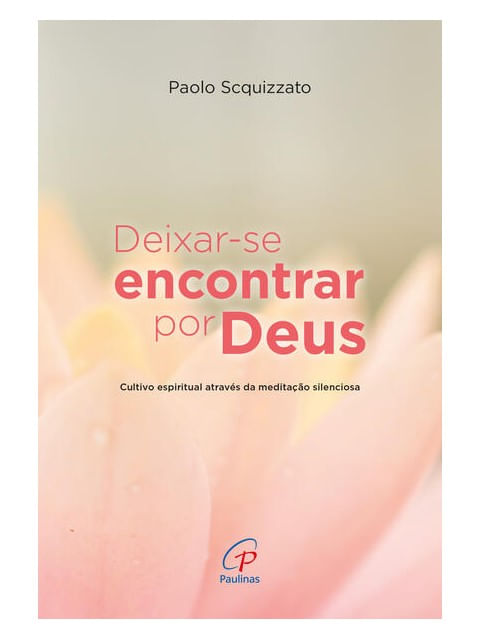 Capa do livro Deixar-Se Encontrar por Deus de Paolo Scquizzato