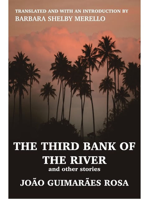 The Third Bank Of The River And Other Stories