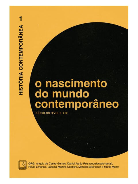 HistóRia ContemporâNea: o Nascimento do Mundo ContemporâNeo (Vol. 1) - Vol. 1