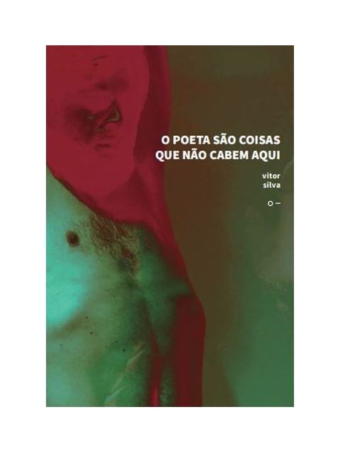 O Poeta São Coisas Que Não Cabem Aqui