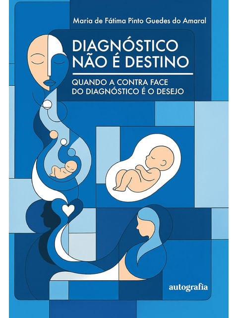 Capa do livro Diagnostico Não é Destino de Maria de FáTima Pinto Guedes do Amaral