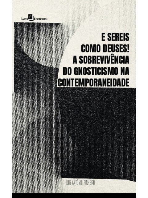 Capa do livro E Sereis Como Deuses! de Luiz AntôNio Pinheiro