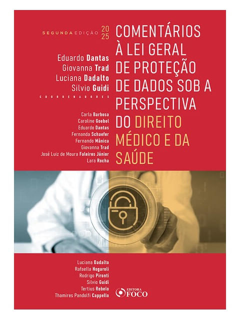 ComentáRios à Lei Geral de Proteção de Dados sob a Perspectiva do Direito MéDico e da Saúde - 2ª Ed