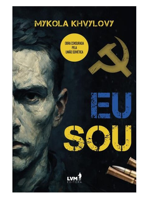 Capa do livro Eu Sou de Mykola Khvylovy