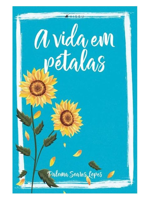 Capa do livro A Vida em PéTalas de Paloma Soares Lopes
