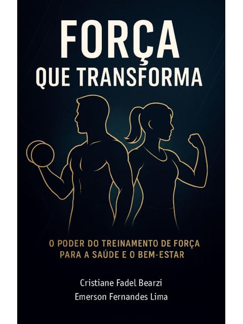 Capa do livro Força Que Transforma de Cristiane Fadel | Lima Emerson Fernandes Bearzi
