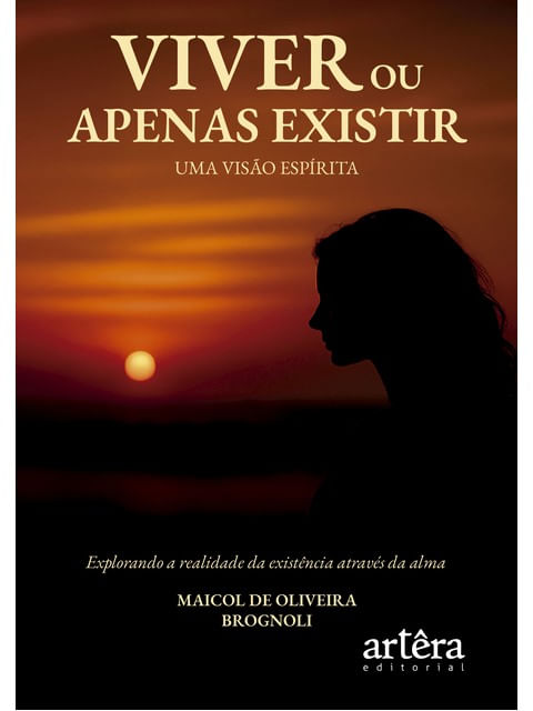 Capa do livro Viver ou Apenas Existir de Maicol de Oliveira Brognoli