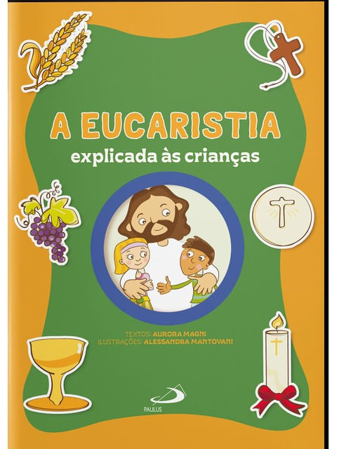 Capa do livro A Eucaristia Explicada àS Crianças de Aurora Magni