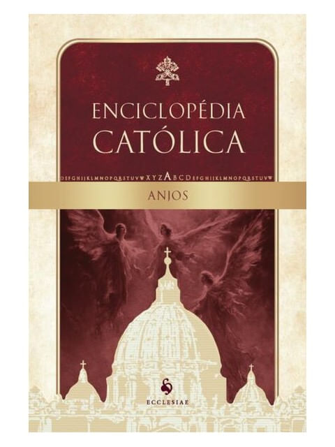 Anjos: EnciclopéDia CatóLica, Vol. Ii