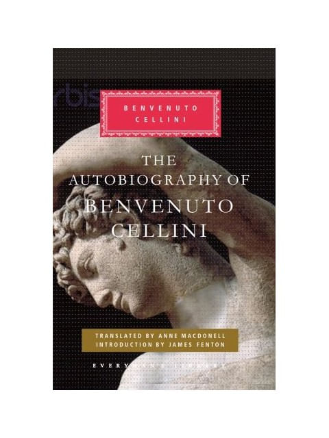 The Autobiography Of Benvenuto Cellini