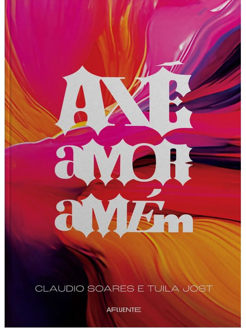 Capa do livro Axé Amor AméM de Claudio | Jost Tuila Soares