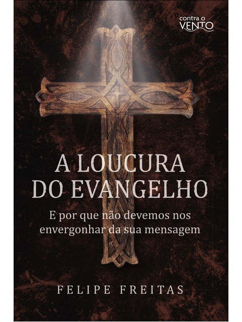A Loucura do Evangelho