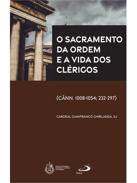 O Sacramento da Ordem e a Vida dos Clérigos