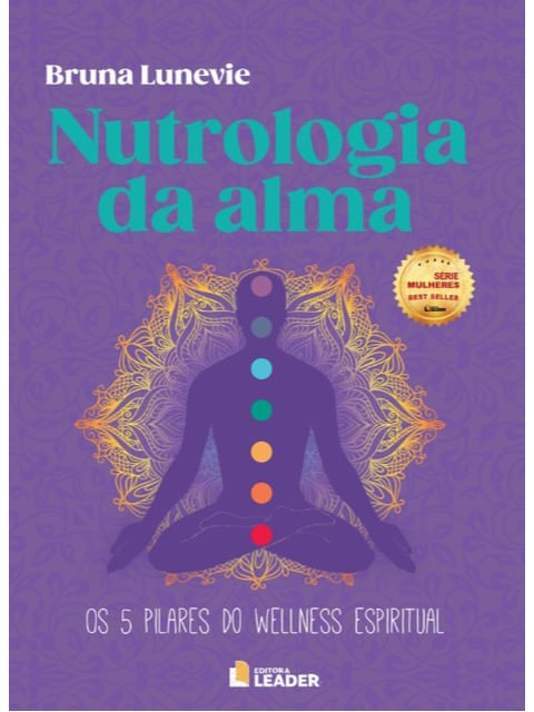 Nutrologia da Alma: o Caminho para o Bem-Estar Espiritual - Vol. 1