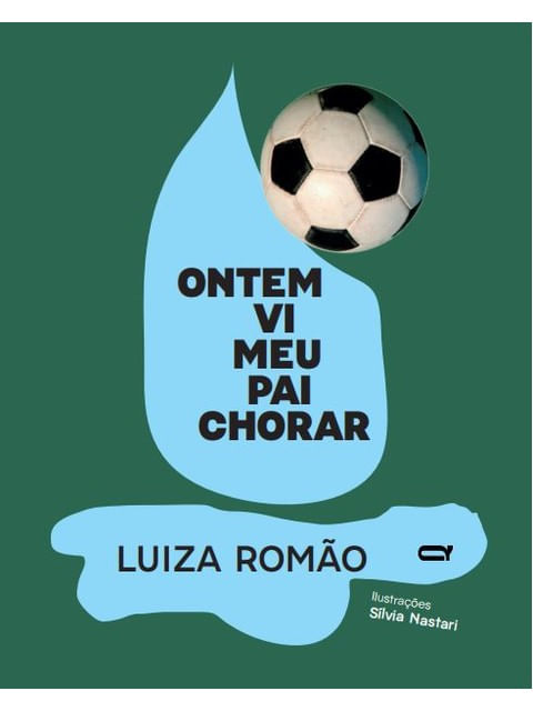 Capa do livro Ontem Vi Meu Pai Chorar de Luiza Romão
