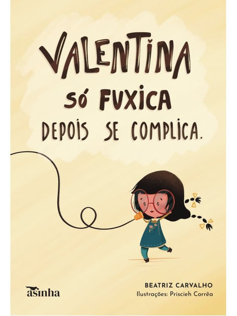 Capa do livro Valentina Só Fuxica Depois Se Complica de Debora Leonardo