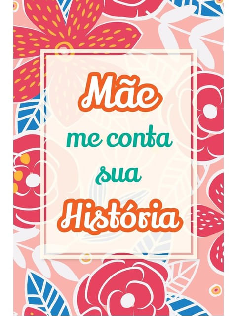 Capa de Mãe, Me Conta Sua História