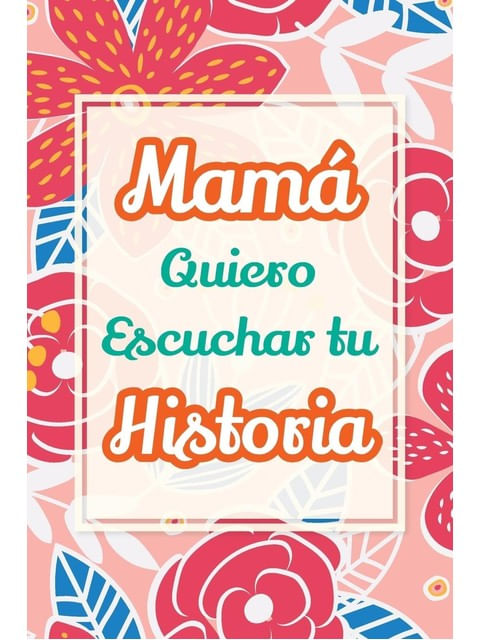 Capa de Mamá, Quiero Escuchar Tu Historia