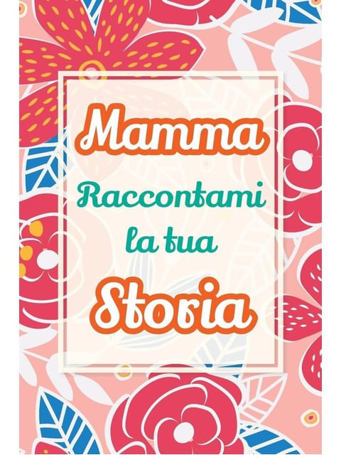 Capa de Mamma, Raccontami La Tua Storia