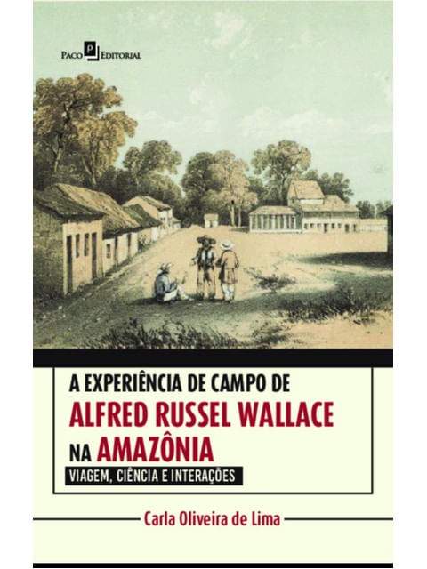 A Experiência de Campo de Alfred Russel Wallace na Amazônia