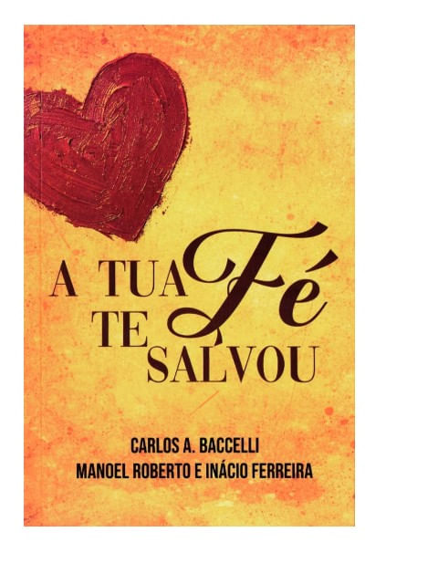A Tua Fé Te Salvou