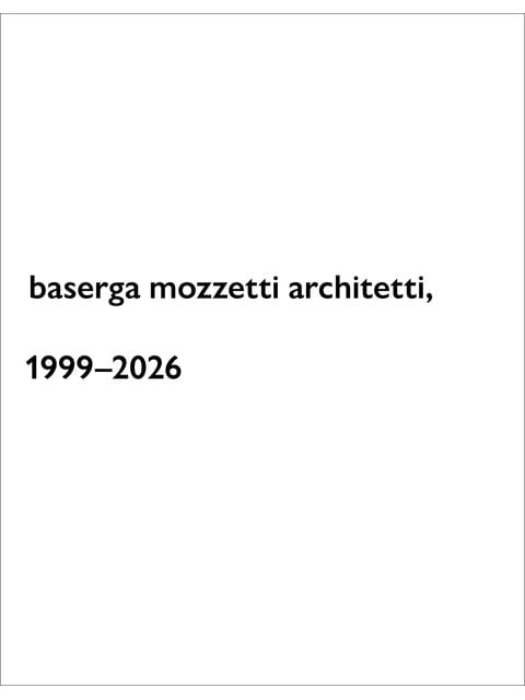 Capa do livro Baserga Mozzetti Architetti, 1999–2026