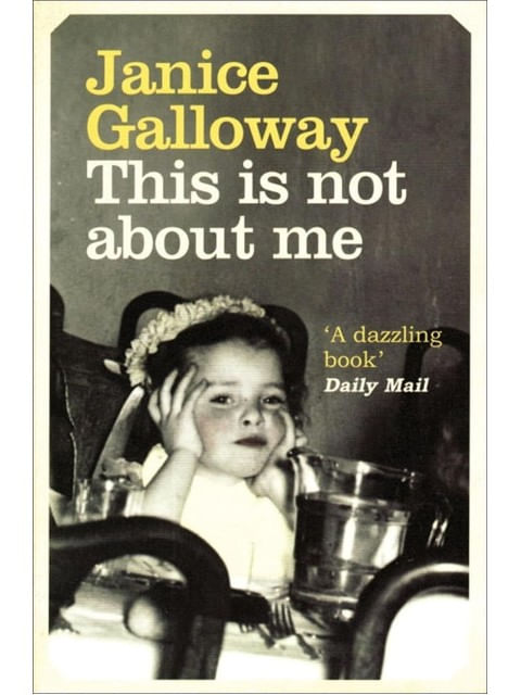 Capa do livro This Is Not About Me de Janice Galloway