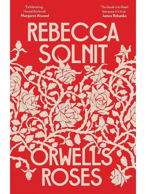 Capa do livro Orwell'S Roses de Rebecca Solnit
